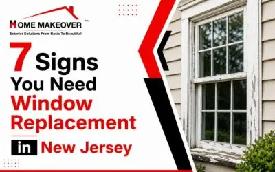 7 Signs You Need Window Replacement in New Jersey
