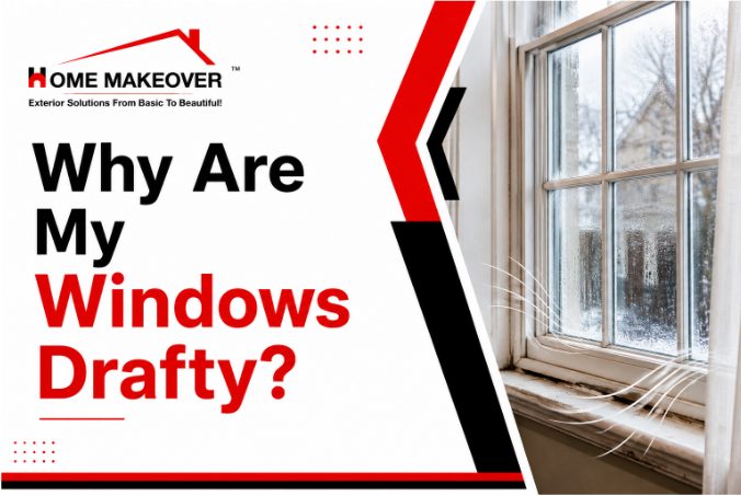 Greasy Windows Drafty Windows Causes: Why It Happens and When to Replace