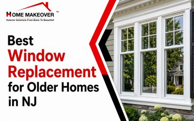 Best Window Replacement for Older Homes in NJ