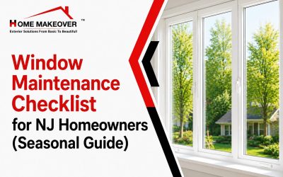 Window Maintenance Checklist for NJ Homeowners (Seasonal Guide)