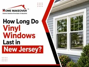 How Long Do Vinyl Windows Last in New Jersey