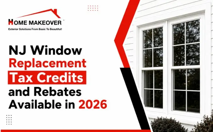 NJ Window Replacement Tax Credits and Rebates Available in 2026